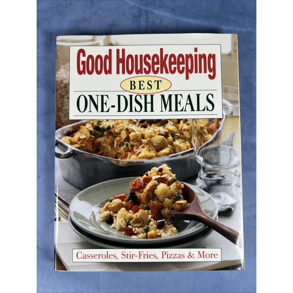 Good Housekeeping Best One-Dish Meals : Casseroles, Stir-Fries, Pizzas and More